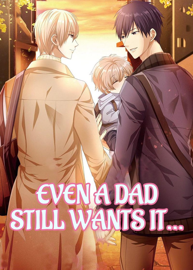 Even a Dad Still Wants It...
